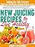 New Juicing Recipes for Year 2013 by Kamal