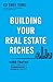 Building Your Real Estate Riches