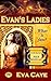 Evan's Ladies (To Be Sincla...
