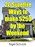 20 Surefire Ways to $250 by the Weekend