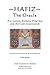 HAFIZ: THE ORACLE (For Lovers, Seekers, Pilgrims, and the God-Intoxicated)