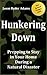 Hunkering Down: Prepping to Survive in Your Home During a Natural Disaster (The NEW Survival Prepper Guides)