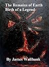 The Remains of Earth, Birth of a Legend book 1: Birth of a Legend