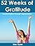 52 Weeks of Gratitude: Transformation by Appreciation