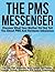 The PMS Messenger: Everything you need to know on how to balance your hormones, understand fertility, PMS and cycles