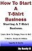 How To Start A T-Shirt Business