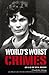 World's Worst Crimes