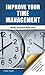 Improve Your Time Management Skills - With Instant Results