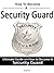 How To Become a Security Guard - Job As A Security Guard