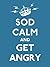 Sod Calm and Get Angry: resigned advice for hard times (Gift Book)