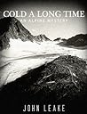 Cold a Long Time by John Leake