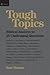 Tough Topics: Biblical Answers to 25 Challenging Questions