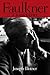 Faulkner by Joseph Blotner