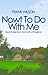 Nowt To Do With Me: Rural Stories from the North of England