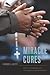 Miracle Cures: Saints, Pilgrimage, and the Healing Powers of Belief