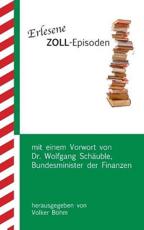 Erlesene Zoll-Episoden (German Edition)