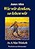 Wie wir denken, so leben wir: As A Man Thinketh (German Edition)