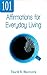101 Affirmations for Everyday Living