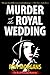 Murder at the Royal Wedding (The Fox & Farraday Mysteries)