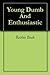 Young Dumb And Enthusiastic by Robbie Beak
