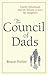 The Council Of Dads: Family, fatherhood, and life lessons to leave my daughters