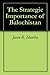 The Strategic Importance of Balochistan