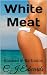 White Meat (Blacked in Barb...