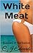 White Meat (Blacked in Barbados Book 1)
