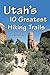 Utah's 10 Greatest Hiking Trails