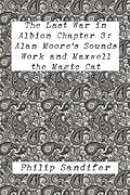 The Last War in Albion Chapter 3: Alan Moore's Sounds Work and Maxwell the Magic Cat
