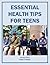Essential Health Tips for T...