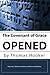 The Covenant of Grace Opened
