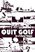 Quit Golf in 4 Easy Steps
