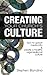 Creating Your Church's Culture: How to Uproot Mediocrity and Create a Healthy Organizational Culture