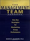 The Management Team Handbook: Five Key Strategies for Maximizing Group Performance