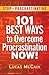 Stop Procrastinating: 101 Best Ways To Overcome Procrastination NOW!