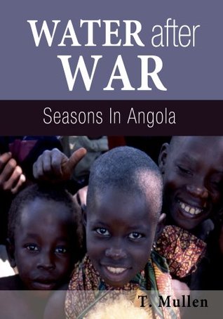 Water After War - Seasons in Angola (African Raindrop Series, No. 3)