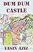 Dum Dum Castle by Yasin Aziz