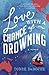 Love With a Chance of Drowning by Torre DeRoche