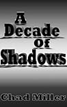 A Decade Of Shadows