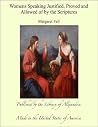 Women's Speaking Justified, Proved and Allowed of by the Scriptures Women's Speaking Justified, Proved and Allowed of by the Scriptures