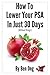 How To Lower Your PSA In Just 30 Days by Ben Ong