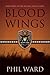 Blood Wings by Phil Ward