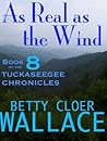 As Real as the Wind (Tuckaseegee Chronicles, #8)
