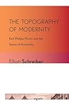 The Topography of Modernity: Karl Philipp Moritz and the Space of Autonomy