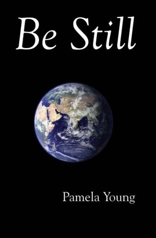 Be Still (Kindle Edition)