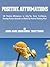 Positive Affirmations: 100 Positive Affirmations to Help You Grow Confidence, Develop Positive Attitude and Build Up Positive Thinking Mind