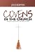 Covens in the Church: A Stu...