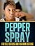 Pepper Spray for Self-Defense and for Home Defense