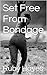 Set Free From Bondage